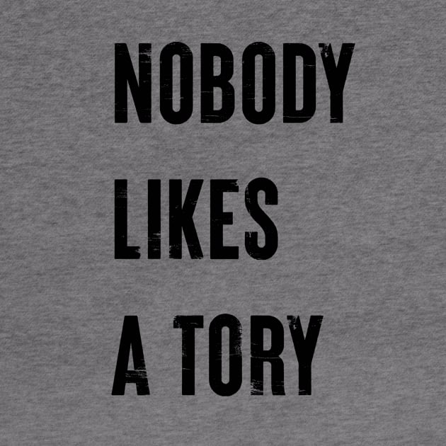 Nobody Like A Tory by n23tees